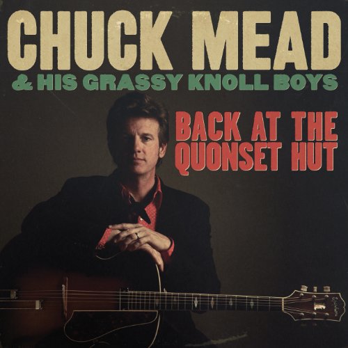 Chuck Mead - Back at the Quonset Hut
