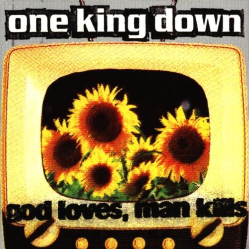 One King Down - God Loves,Man Kills