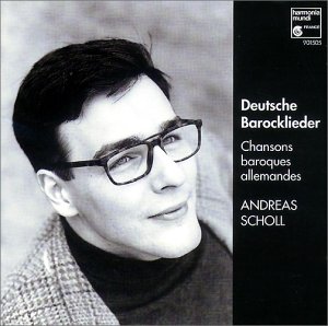 Scholl , Andreas - Deutsche Barocklieder des 17. und 18. Jahrhunderts