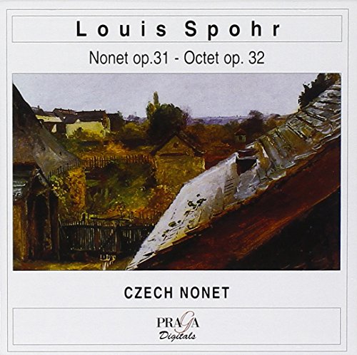 Czech Nonet, Spohr,Louis - Nonet Op.31/Octet Op.32