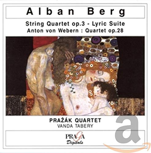 Prazak Quartet & Tabery , Vanda - Berg: String Quartet, Op. 3 / Lyric Suite - Von Webern: Quartet, Op. 28