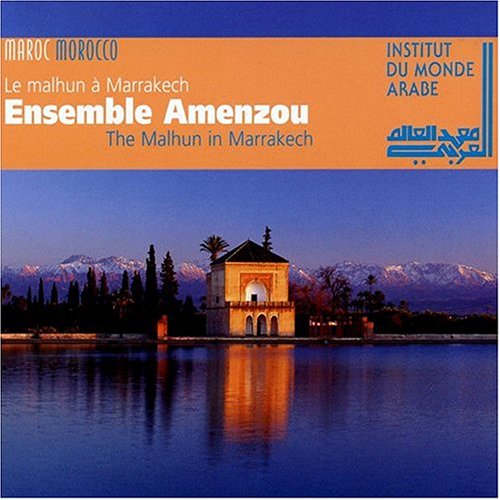 Ensemble Amenzou - Le Malhun A Marrakech / The Malhun In Marrakech