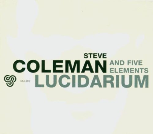 Coleman , Steve - Lucidarium