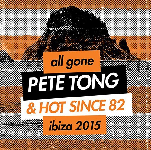 Various Artists - All Gone Pete Tong & Hot Since 82 Ibiza 2015 By Various Artists (2015-07-17)