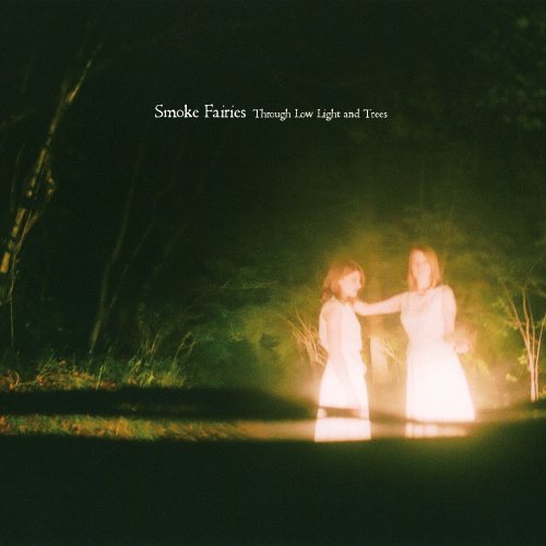 Smoke Fairies - Through Low Light & Trees [Vinyl LP]