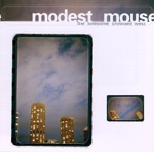 Modest Mouse - Lonesome Crowded West