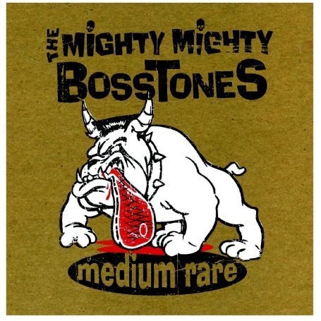 the Mighty Mighty Bosstones - Medium Rare