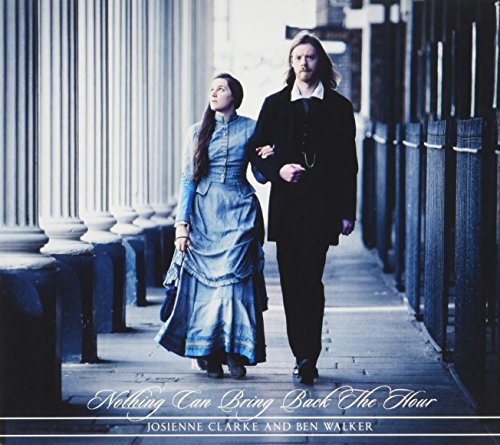 Josienne Clarke and Ben Walker - Nothing Can Bring Back The Hour