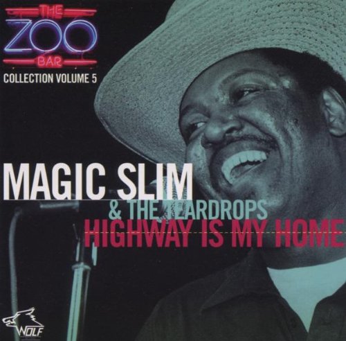 Magic Slim & the Teardrops - Highway Is My Home