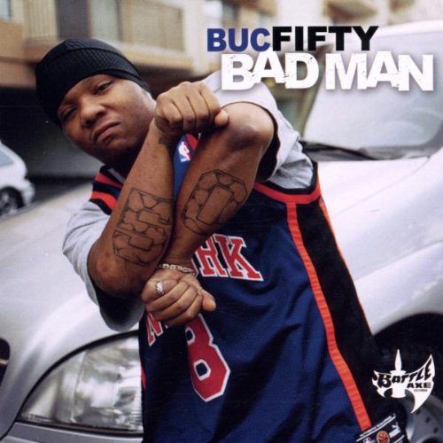 Buc Fifty - Bad Man