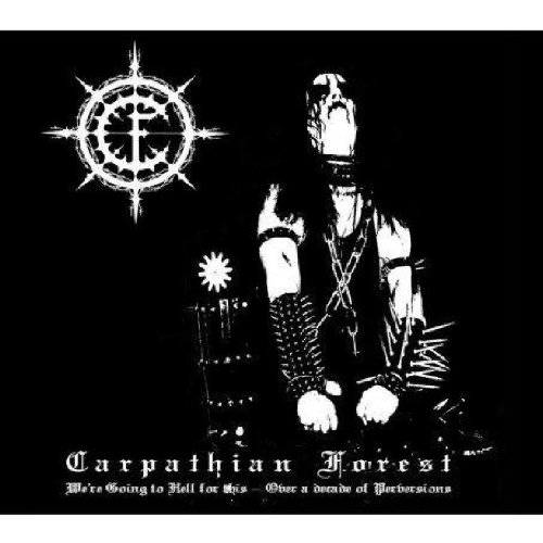 Carpathian Forest - We're Going to Hell for This