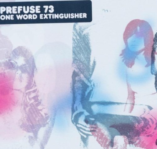 Prefuse 73 - One Word Extinguisher