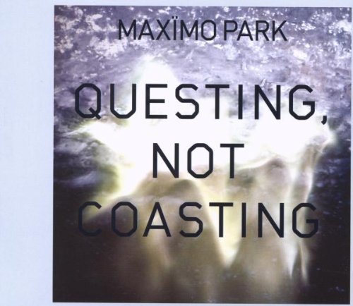 Maximo Park - Questing , Not Coasting (Maxi)