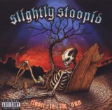 Slightly Stoopid - Everything You Need