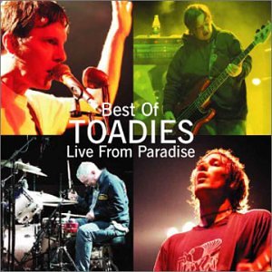 Toadies - Live from Paradise - Best of