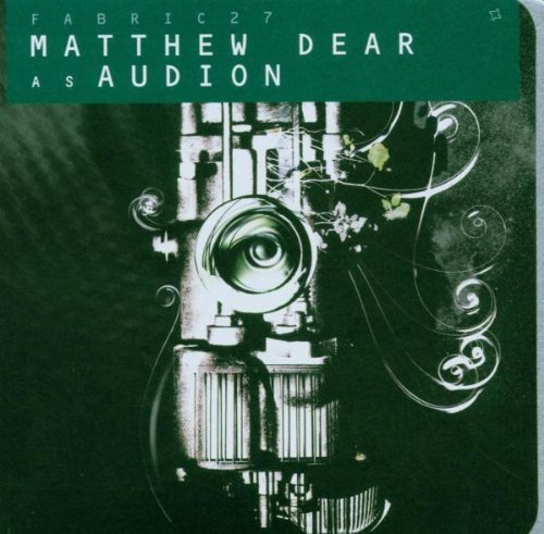 Matthew As Audion Dear - Fabric 27/Matthew Dear As Audion