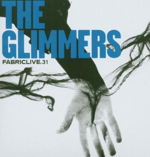 the Glimmers - Fabric Live 31