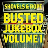 Shovels & Rope - Busted Jukebox,Vol.2