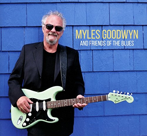 Myles Goodwin - Myles and Friends of the Blues