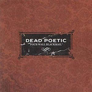 Dead Poetic - Four Wall Blackmail