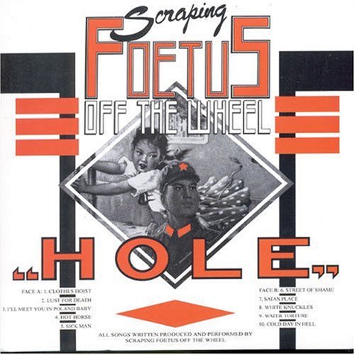 Scraping Foetus of the Wheel - Hole