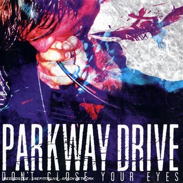 Parkway Drive - Don'T Close Your Eyes