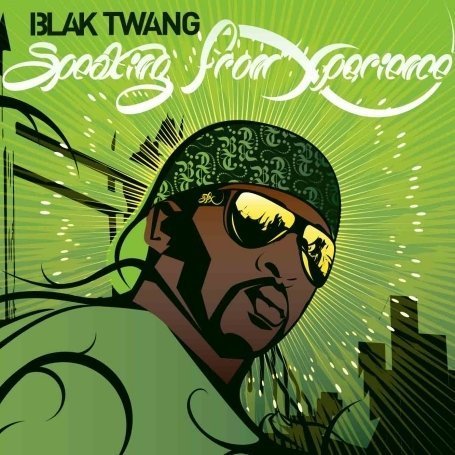 Blak Twang - Speaking from Xperience