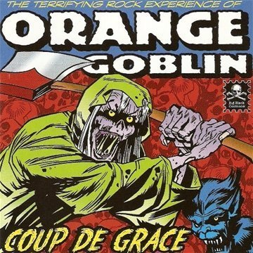 Orange Goblin - Coup de Grace (Re-Issue)