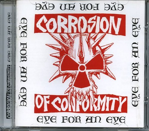 Corrosion of Conformity - Eye for An Eye (Re-Release)