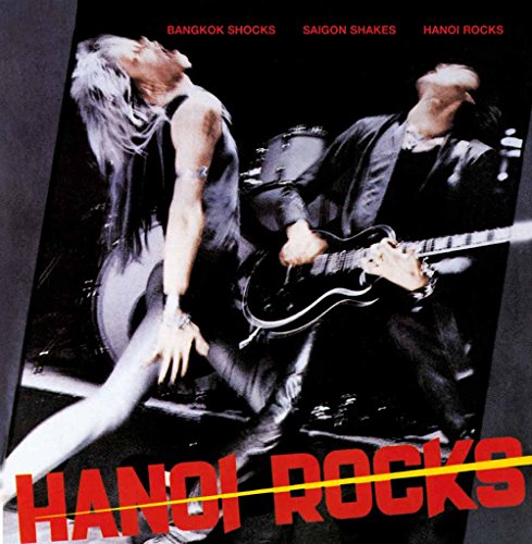 Hanoi Rocks - Bangkok Shocks, Saigon Shakes, Hanoi Rocks (Reissue)