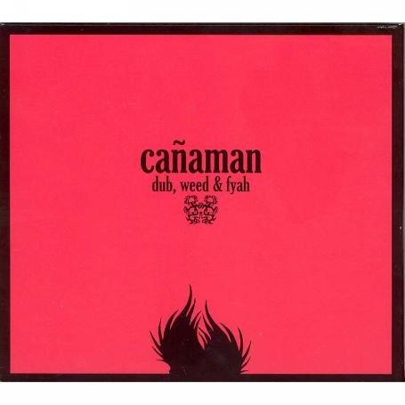 Canaman - Dub, weed & fyah