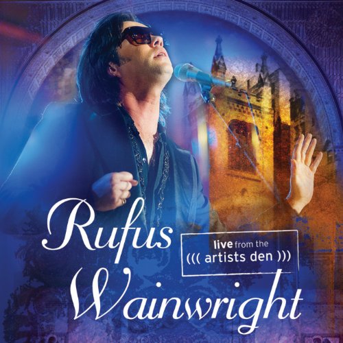  - Rufus Wainwright - Live from the Artists Den [Blu-ray]
