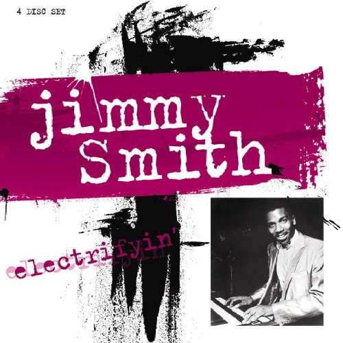 Smith , Jimmy - Electrifyin' (4 Disc Set)