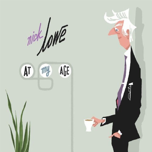 Lowe , Nick - At my age