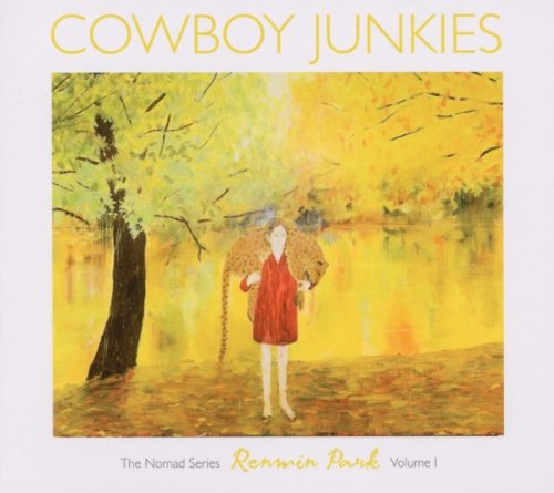 Cowboy Junkies - Renmin Park-the Nomad Series Vol.1