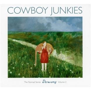 Cowboy Junkies - Demons-the Nomad Series Vol.2