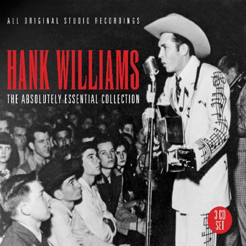 Hank Williams - The Absolutely Essential Collection