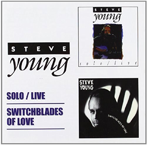 Steve Young - Solo Live/Switchblades of Love