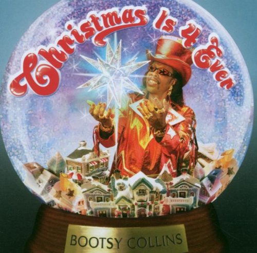 Bootsy Collins - Christmas Is 4 Ever