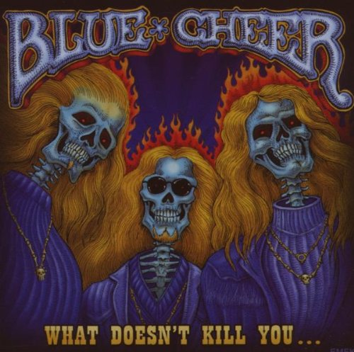 Blue Cheer - What Doesn't Kill You