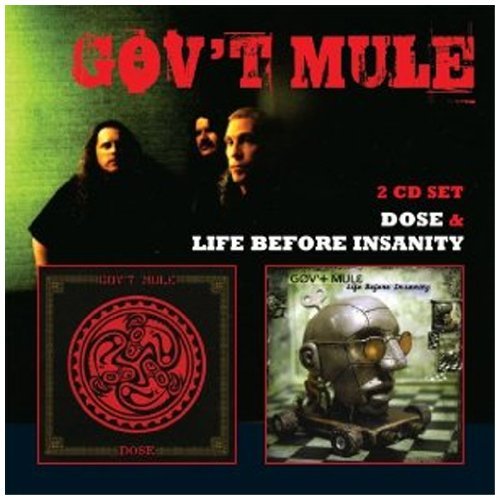Gov'T Mule - Dose/Life Before Insanity
