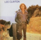  - The Essential Lee Clayton 1978-1981
