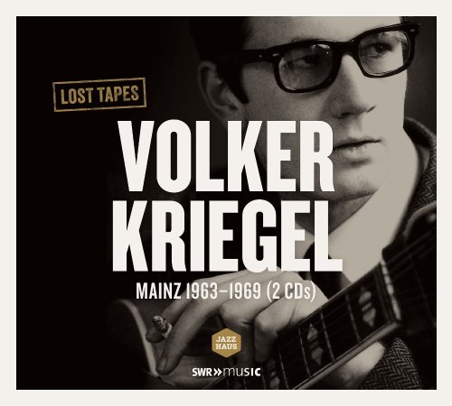 Volker Kriegel - Lost Tapes-Mainz 1963-1969