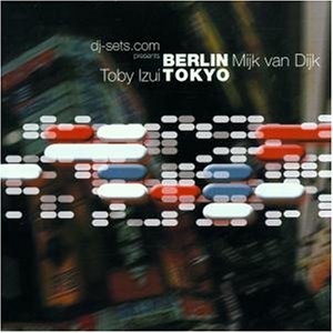 Mijk van Dijk / Toby Izui - Berlin Tokyo