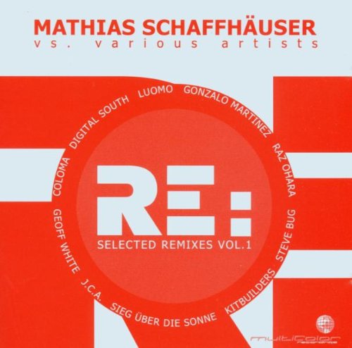 Schaffhäuser , Mathias - Re: Selected Remixes 1