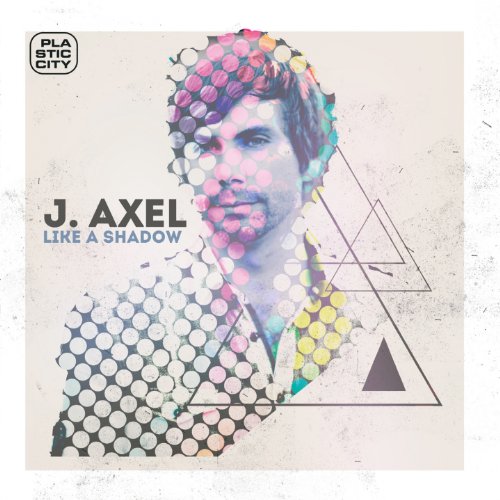 J.Axel - Like a Shadow