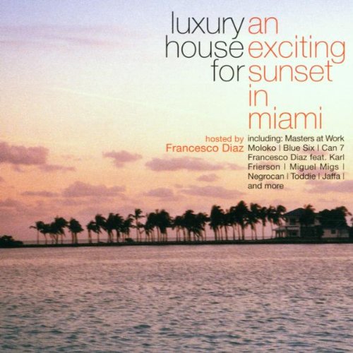 Sampler - Luxury House For An Exciting Sunset In Miami (hosted by Francesco Diaz)