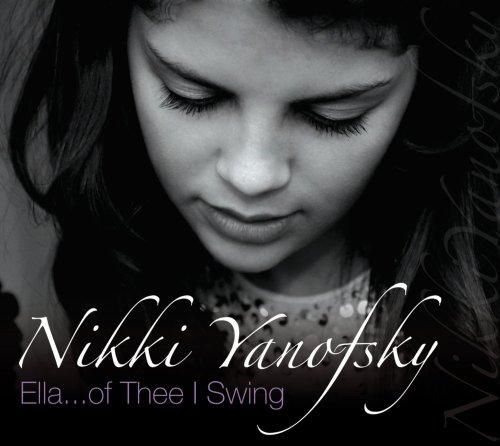 Nikki Yanofsky - Ella of Thee I Swing Live