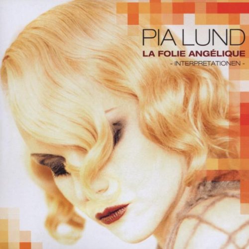 Pia Lund - La Folie Angelique-Remix Album