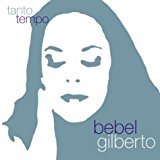 Gilberto , Bebel - Tanto Tempo Remixes